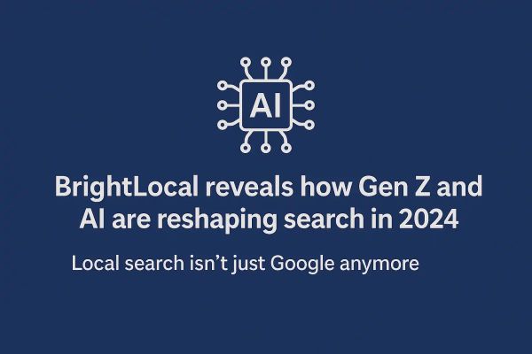 BrightLocal: Gen Z is skipping Google and AI is rewriting search