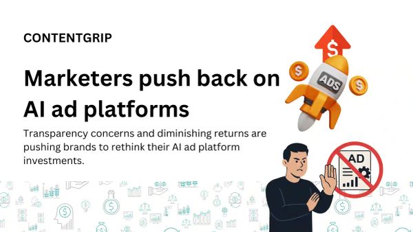 Marketers push back on AI ad platforms