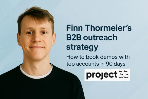 Finn Thormeier's B2B outreach strategy: How to book demos with top accounts in 90 days
