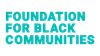 Foundation for Black Communities