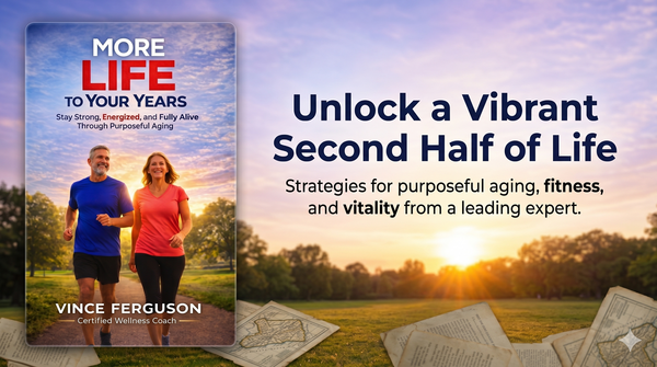 More Life to Your Years (How to Stay Strong, Energized, and Fully Alive as You Age)