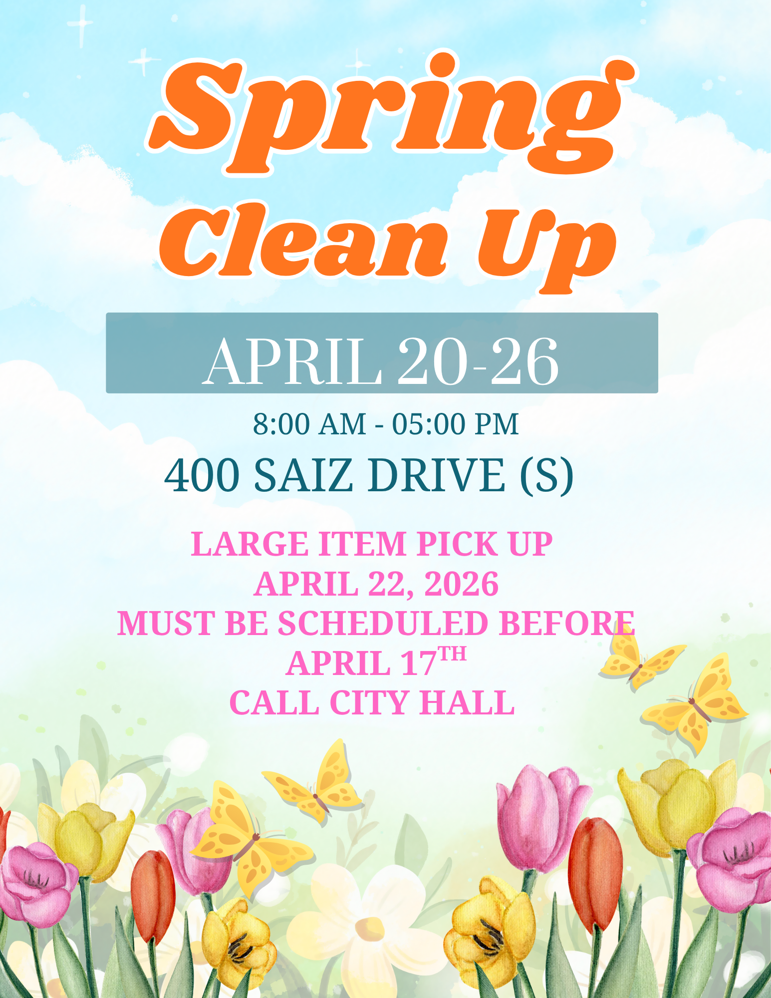 Spring Clean-Up, April 20, 2026 to April 26, 2026; Large Item Pick-Up on April 22, 2026, which must be scheduled by calling city hall before April 17, 2026.