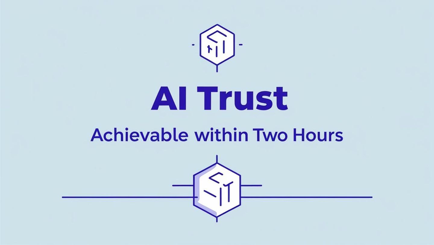 Go From Zero to AI Trust in Under 2 Hours