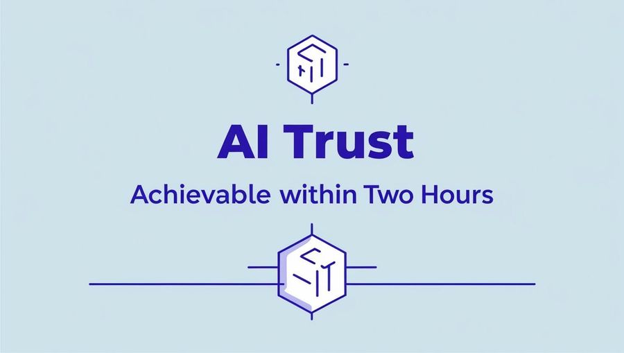 Go From Zero to AI Trust in Under 2 Hours