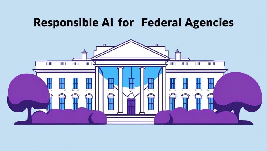 Federal Agencies Ordered to Accelerate Responsible AI Adoption Under OMB Memo M-25-21
