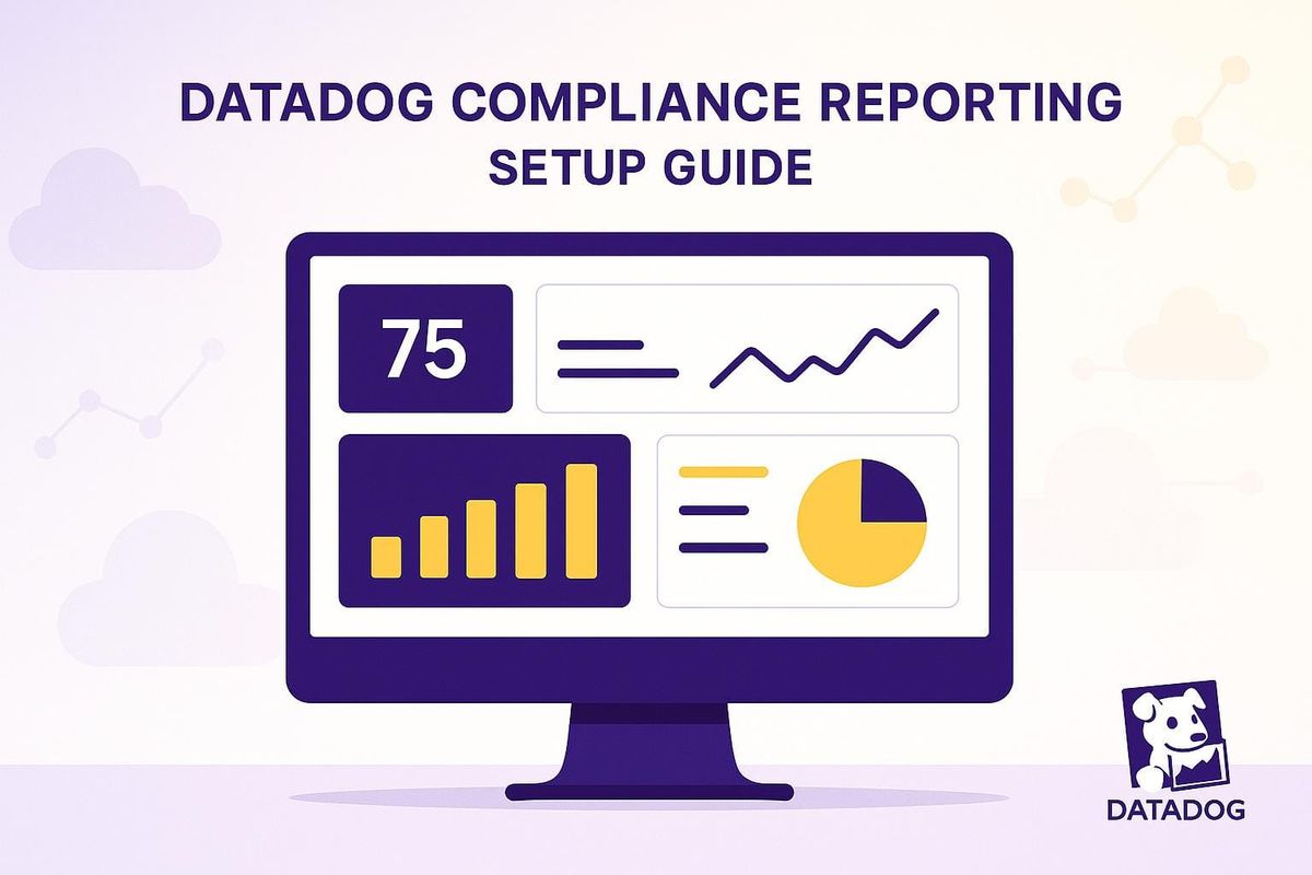 Datadog Compliance Reporting: Setup Guide