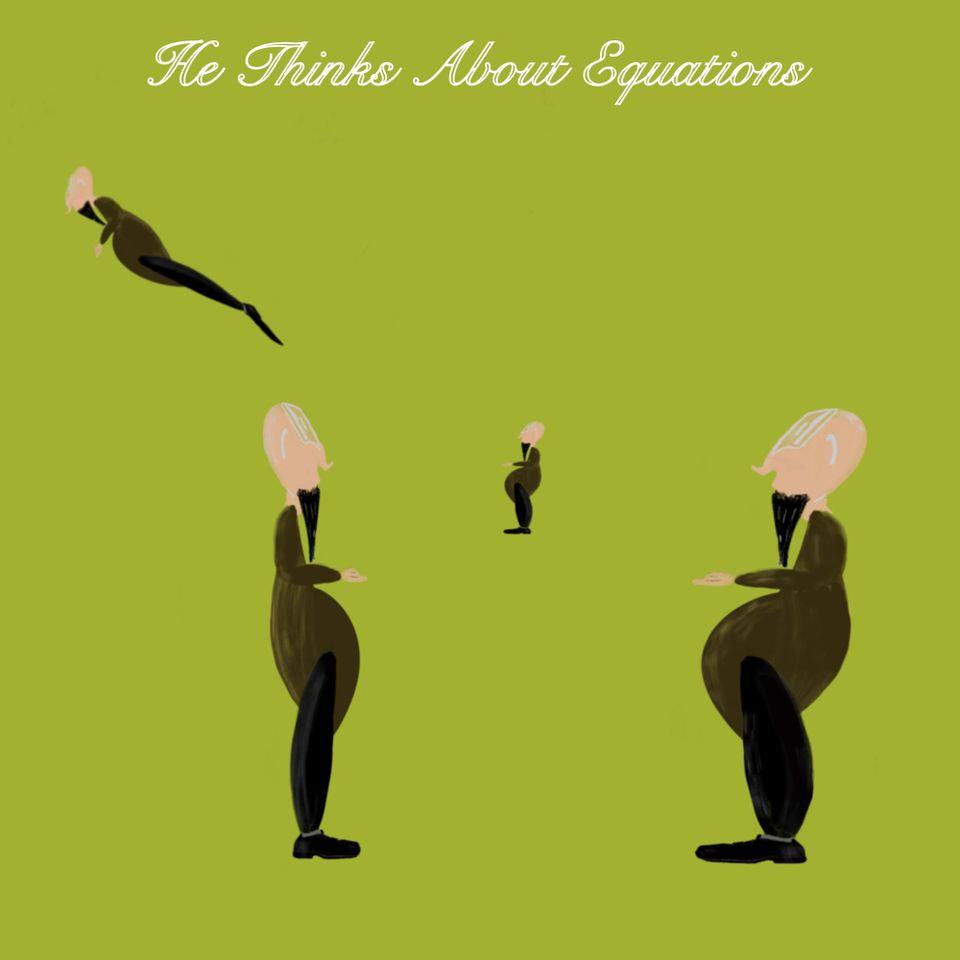 He Thinks About Equations