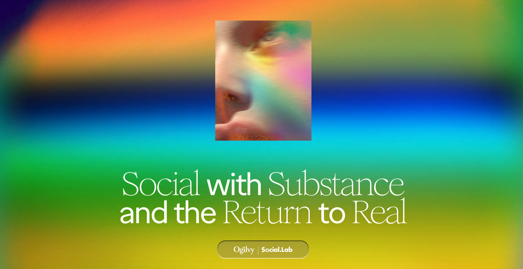 Ogilvy 2026 Social Trends Report: The ‘Return to Real’ Has Some Challenges...