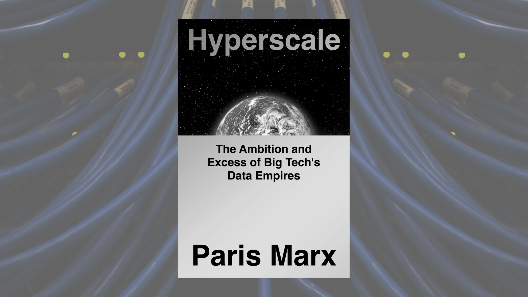 Cover of Hyperscale: The Ambition and Excess of Big Tech's Data Empires by Paris Marx