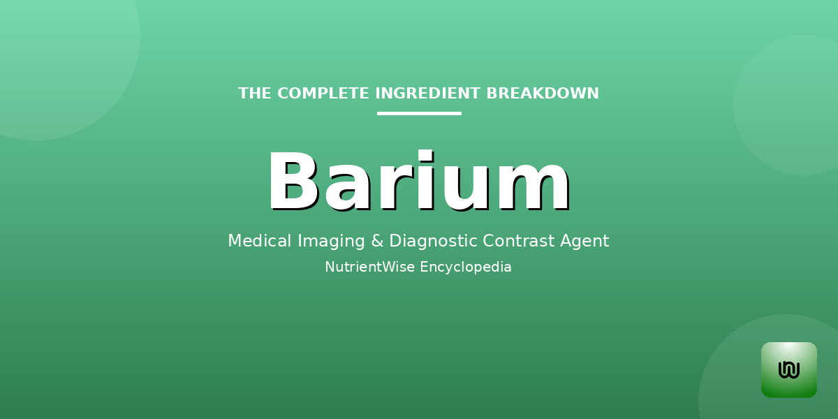 The Complete Ingredient Breakdown: Barium