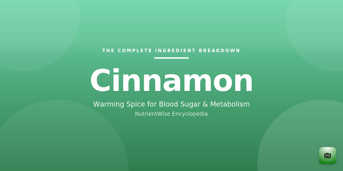 The Complete Ingredient Breakdown: Cinnamon