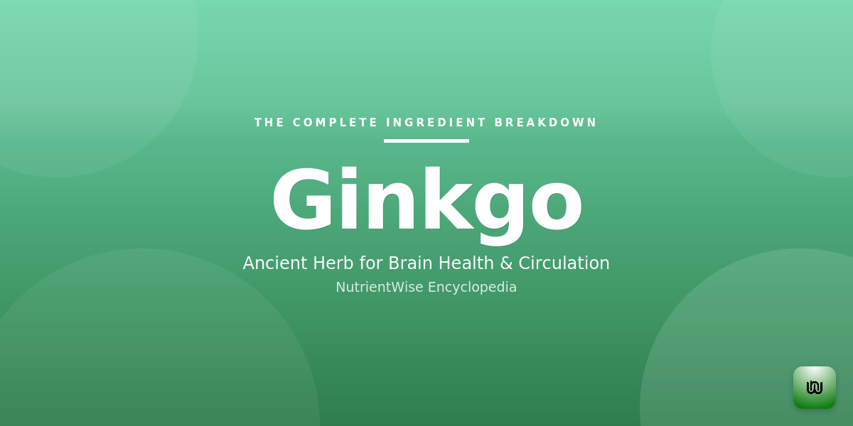 The Complete Ingredient Breakdown: Ginkgo