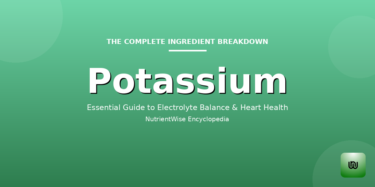 The Complete Ingredient Breakdown: Potassium
