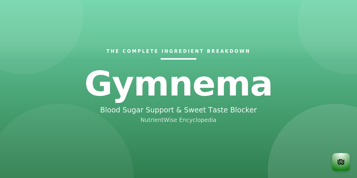 The Complete Ingredient Breakdown: Gymnema
