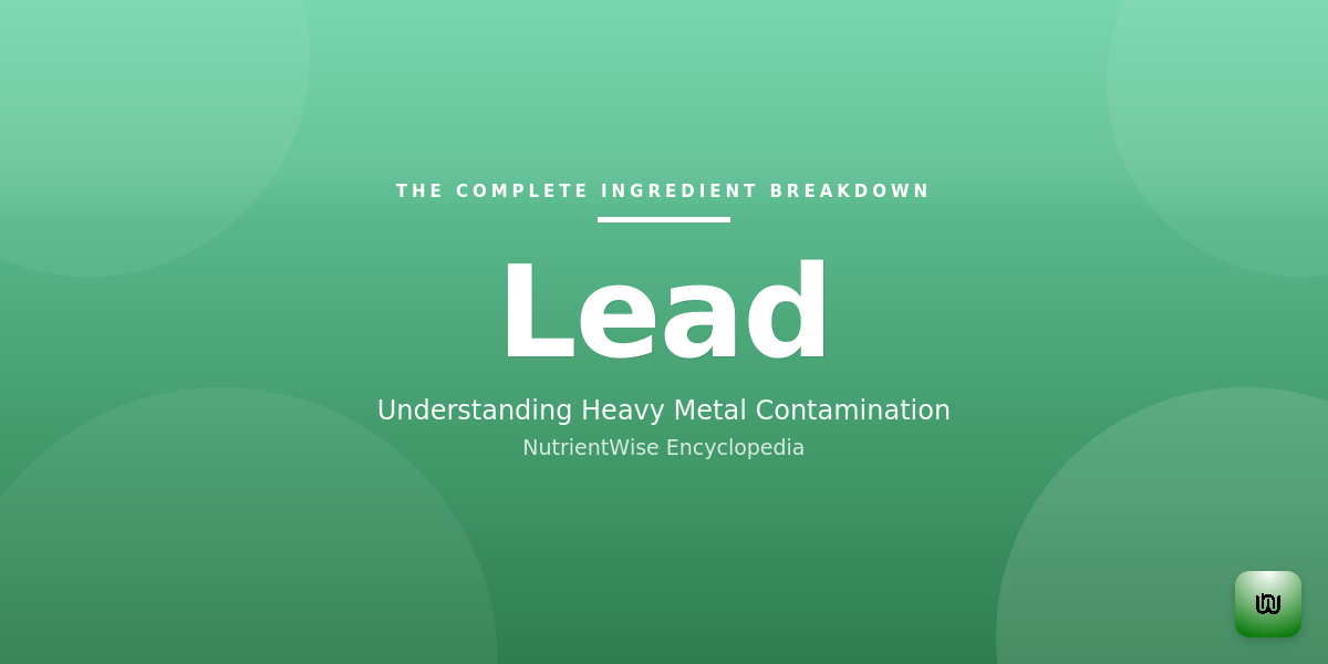 The Complete Ingredient Breakdown: Lead