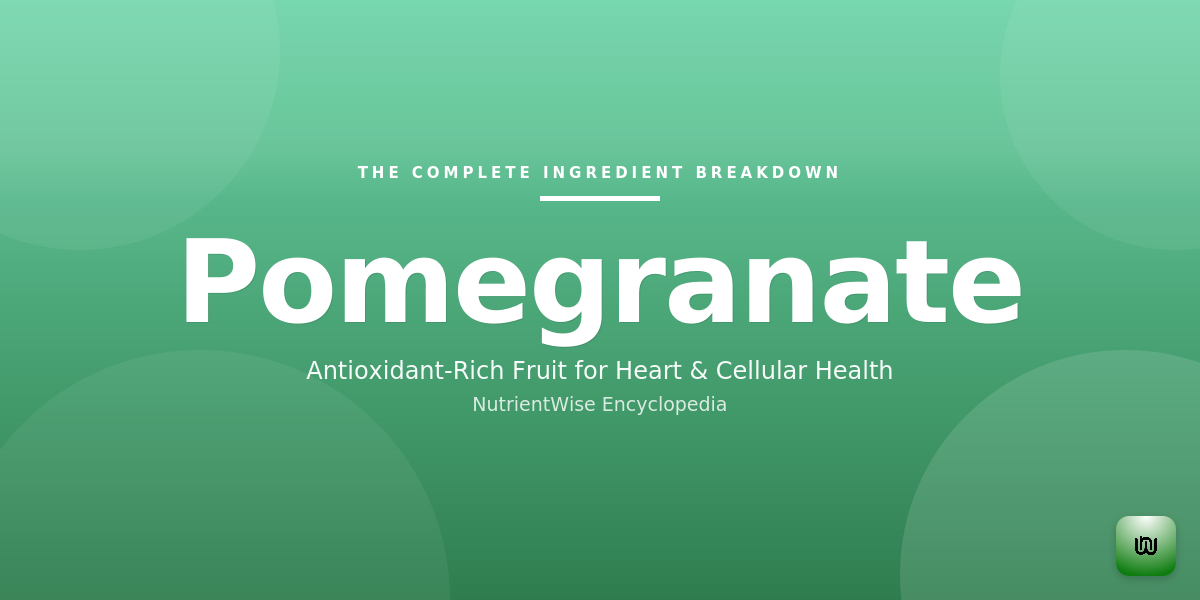 The Complete Ingredient Breakdown: Pomegranate