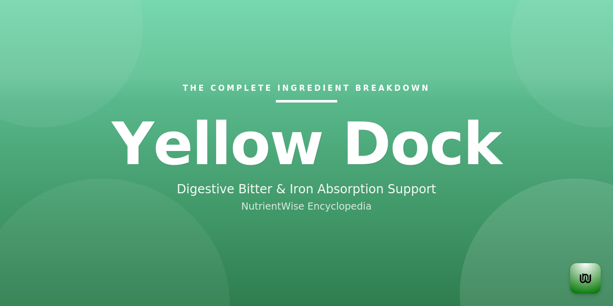 The Complete Ingredient Breakdown: Yellow Dock