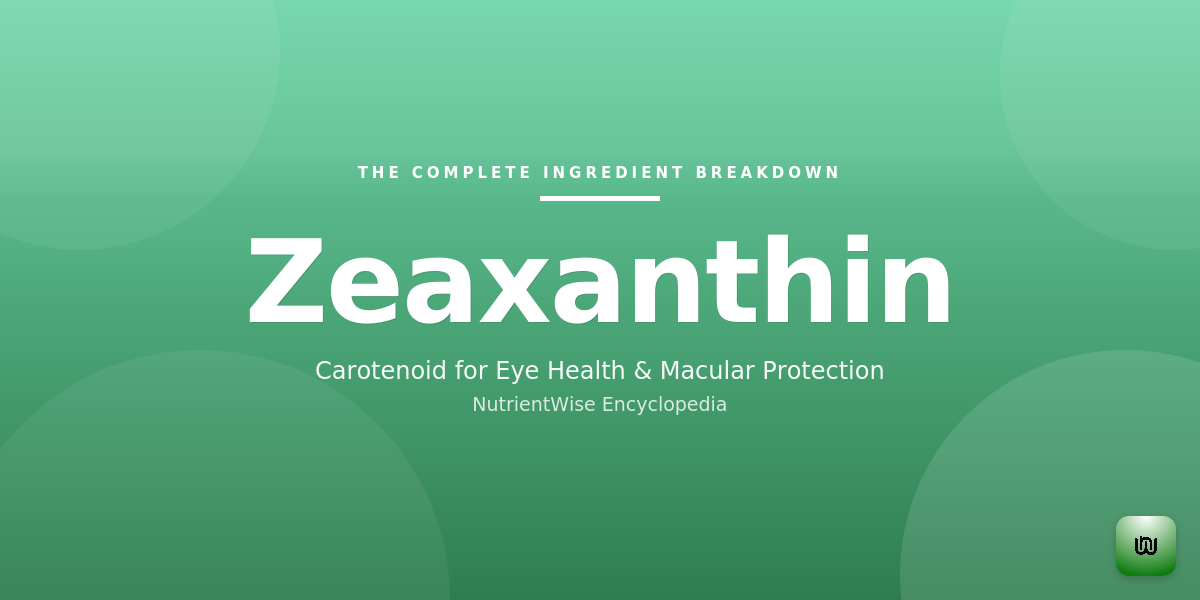 The Complete Ingredient Breakdown: Zeaxanthin