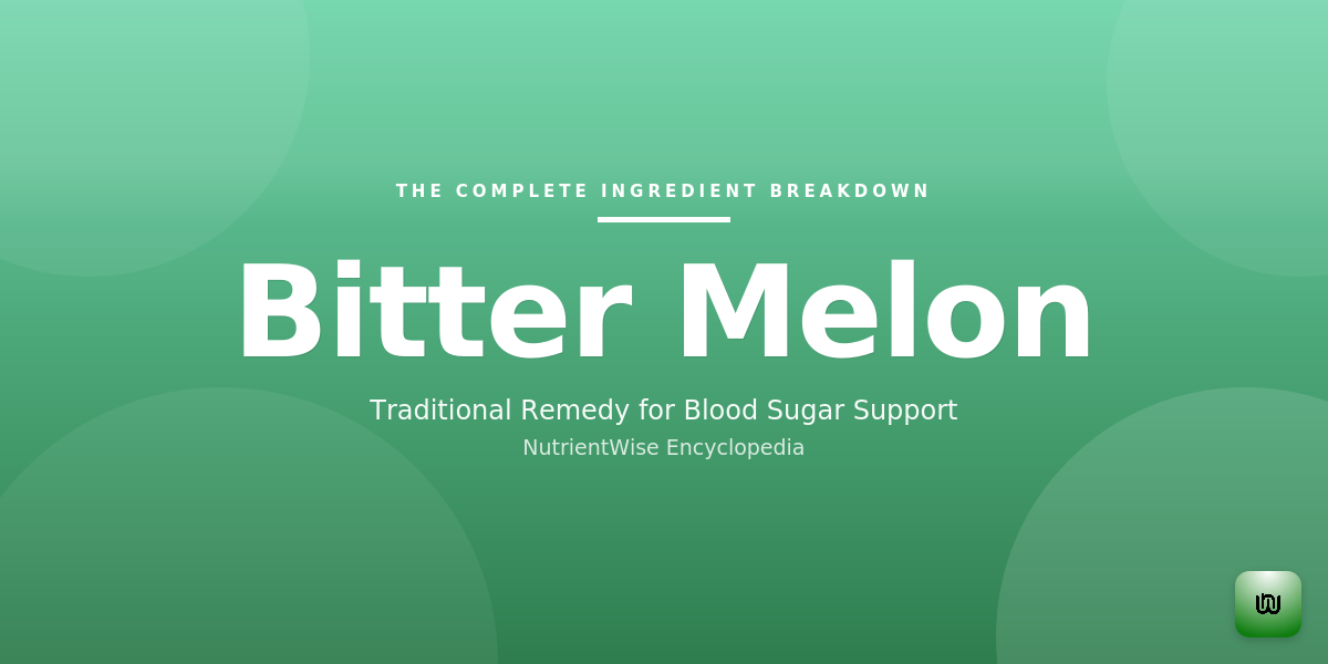 The Complete Ingredient Breakdown: Bitter Melon