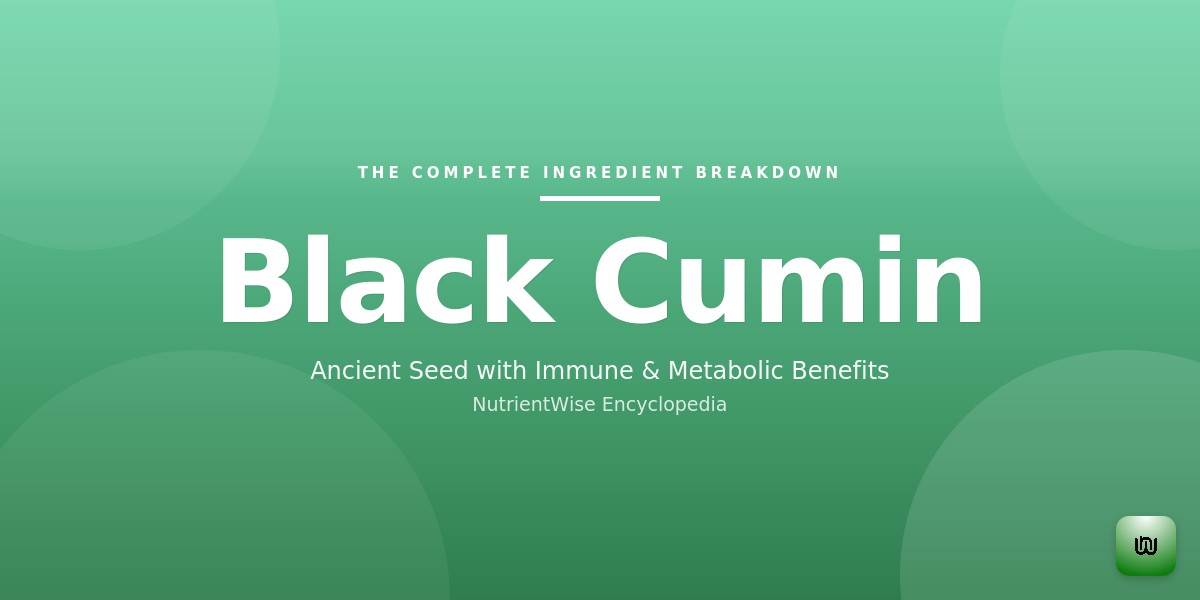 The Complete Ingredient Breakdown: Black Cumin