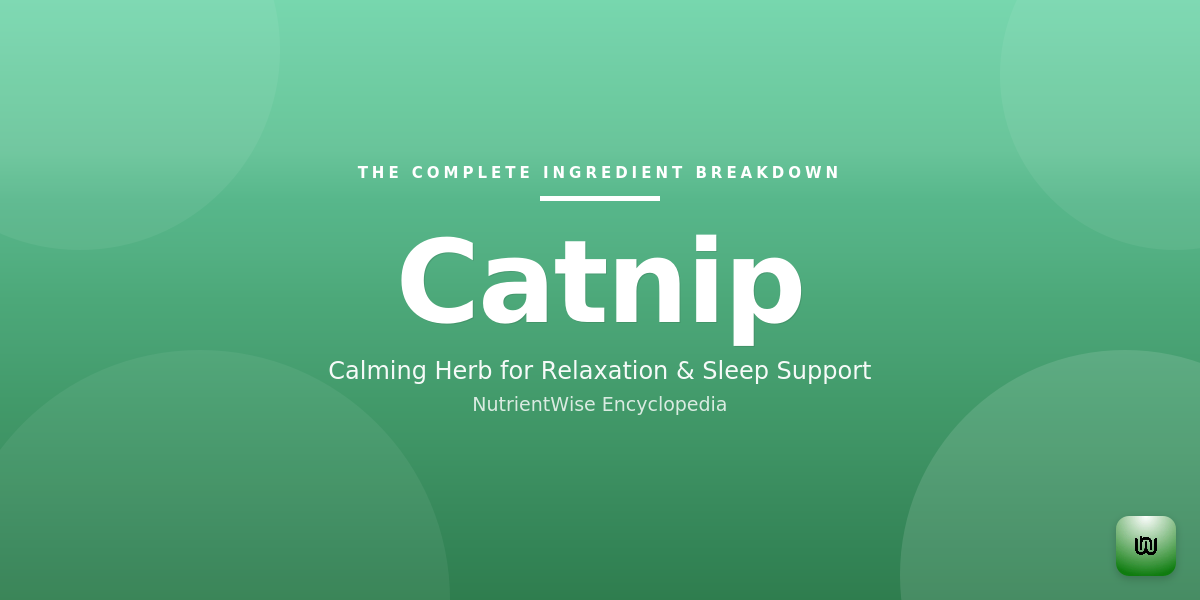 The Complete Ingredient Breakdown: Catnip