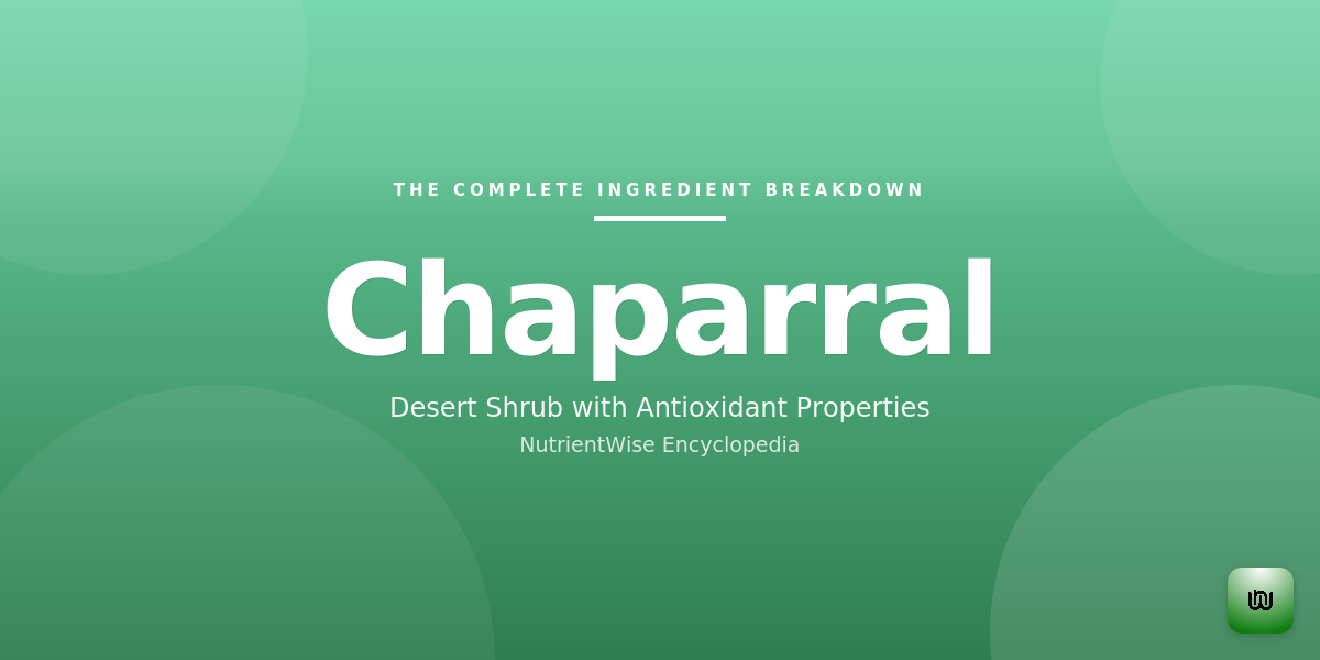 The Complete Ingredient Breakdown: Chaparral