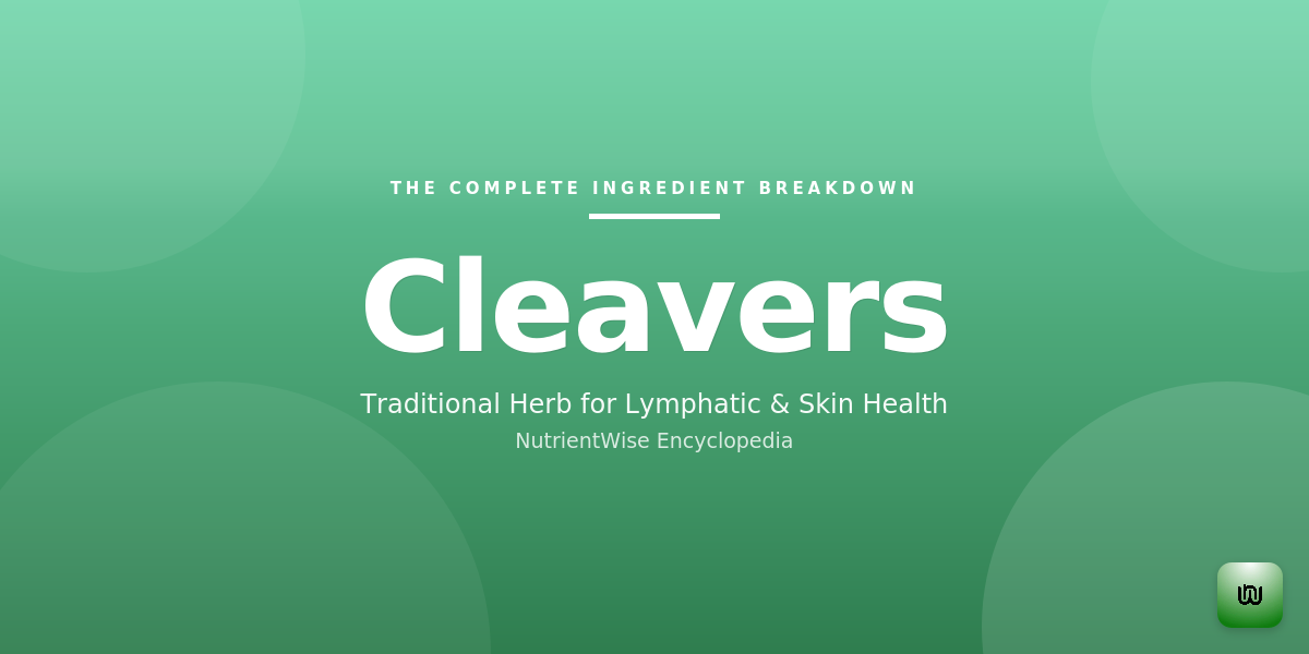 The Complete Ingredient Breakdown: Cleavers
