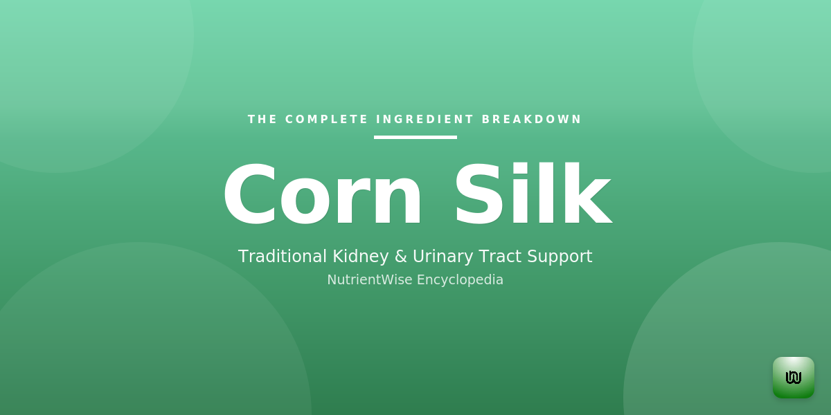 The Complete Ingredient Breakdown: Corn Silk