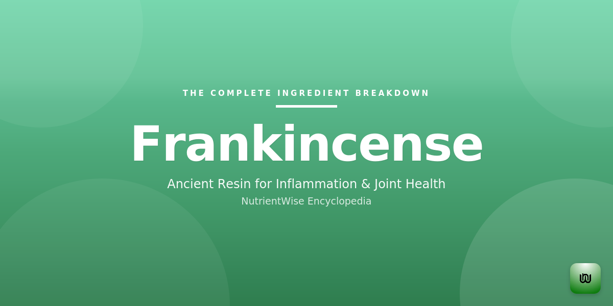 The Complete Ingredient Breakdown: Frankincense