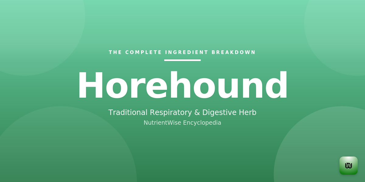 The Complete Ingredient Breakdown: Horehound