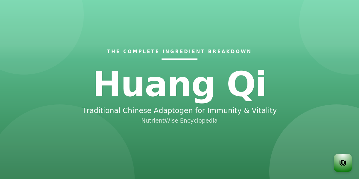 The Complete Ingredient Breakdown: Huang Qi (Astragalus)