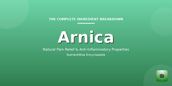 The Complete Ingredient Breakdown: Arnica