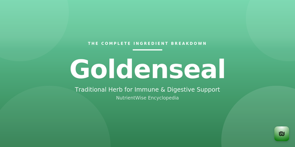 The Complete Ingredient Breakdown: Goldenseal