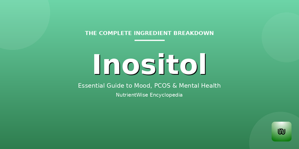 The Complete Ingredient Breakdown: Inositol