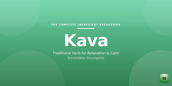 The Complete Ingredient Breakdown: Kava