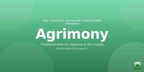 The Complete Ingredient Breakdown: Agrimony