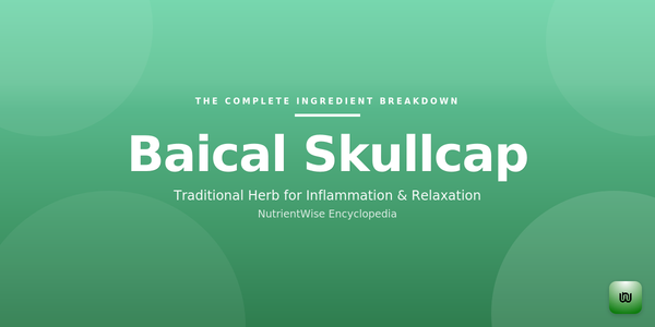 The Complete Ingredient Breakdown: Baical Skullcap