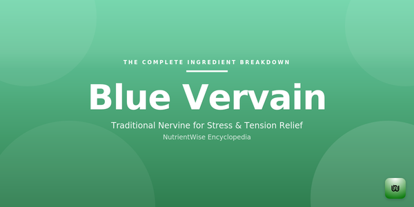 The Complete Ingredient Breakdown: Blue Vervain