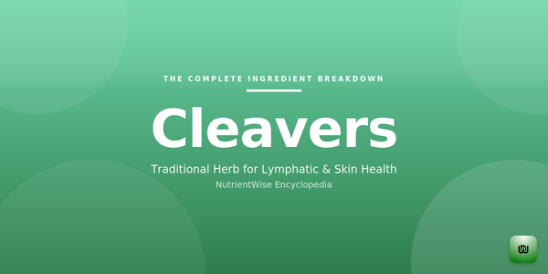 The Complete Ingredient Breakdown: Cleavers