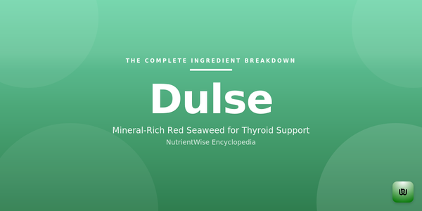 The Complete Ingredient Breakdown: Dulse