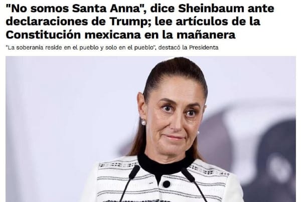 A screenshot from El Universal, showing Mexican President Claudia Sheinbaum behind microphones, tight-lipped. The headline reads "'No somos Santa Anna', dice Sheinbaum ante declarationes de Trump; lee artículos de la Constitución mexicana en la mañanera."