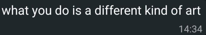 a text message reading "what you do is a different kind of art"