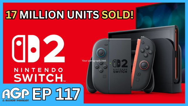 A Gaming Podcast Episode 117