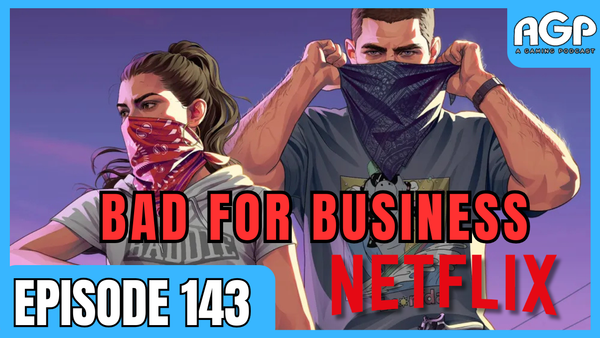 A Gaming Podcast Episode 143