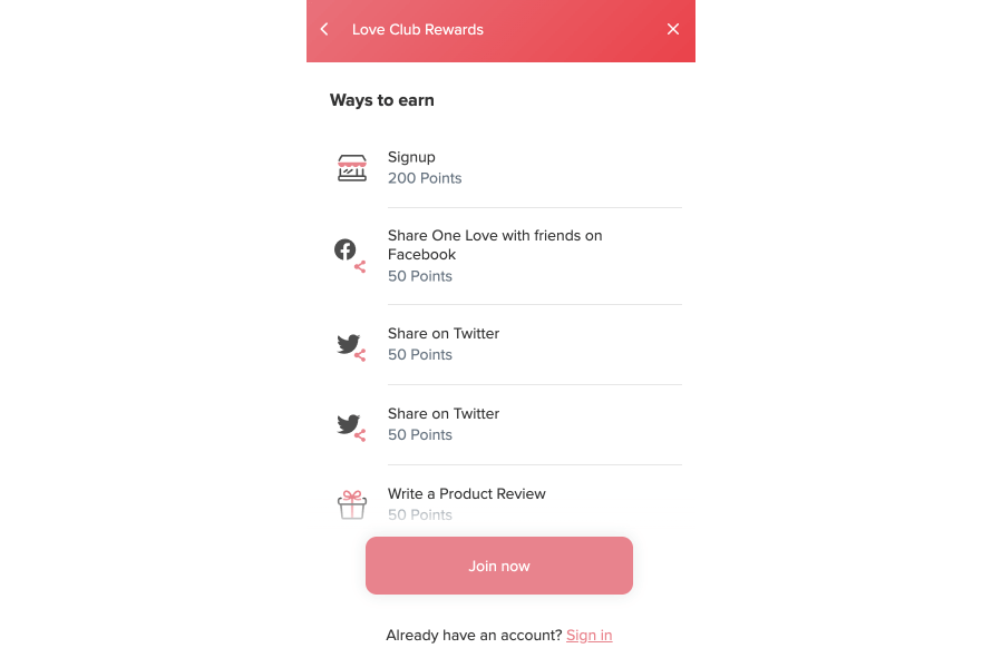 A screenshot of One Love Organic’s rewards program panel showing ways to earn points: signup (200 points), share One Love with friends on Facebook (50 points), share on Twitter (50 points), and write a product review (50 points). There are grey and pink icons corresponding with each action and the bottom of the panel has a pink call-to-action button that says Join now.