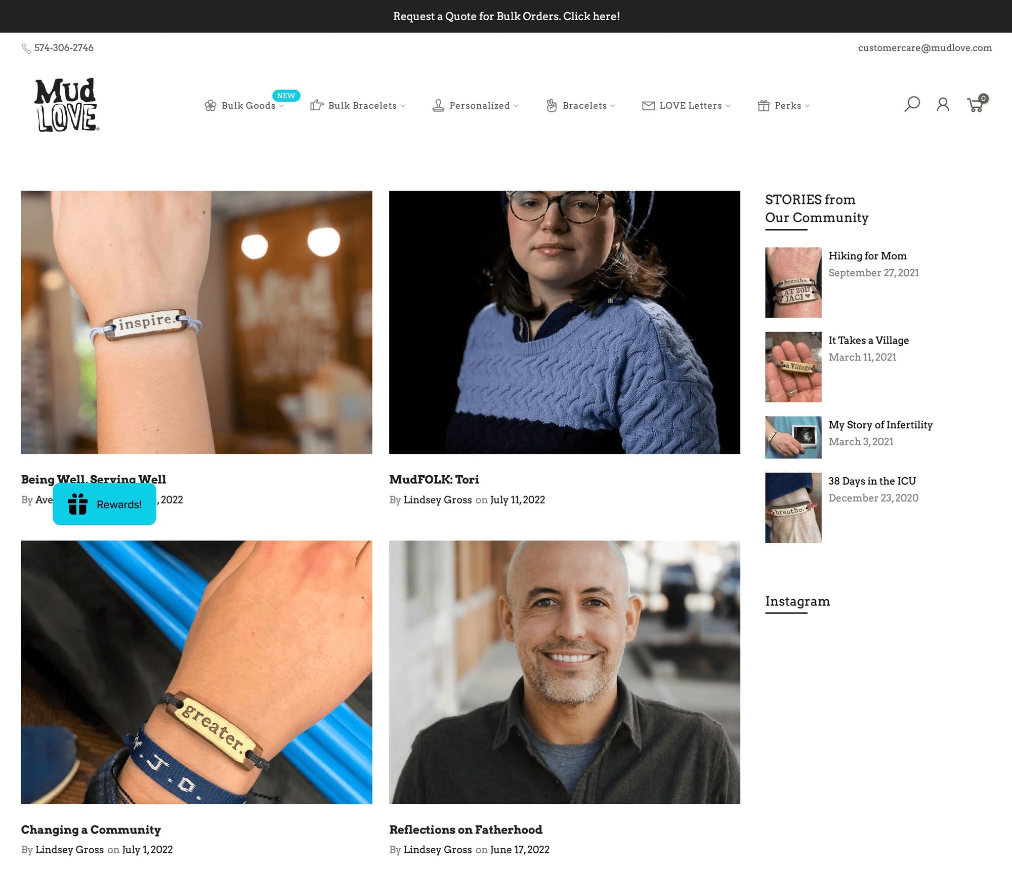 A screenshot of the Blog page on MudLOVE’s website. It shows 4 blog articles with images of customers and MudLOVE bracelets. The blogs are: Being Well, Serving Well, MudFOLK: Tori, Changing a Community, and Reflections on Fatherhood. On the side of the page, there is a feed titled: Stories from Our Community. There are 4 small images and titles of more blogs: Hiking for Mom, It Takes a Village, My Story of Fertility, and 38 Days in the ICU.