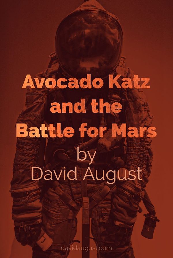 A red tinted image of a person in a vintage astronaut suit with the overlaid text "Avocado Katz and the Battle for Mars by David August."