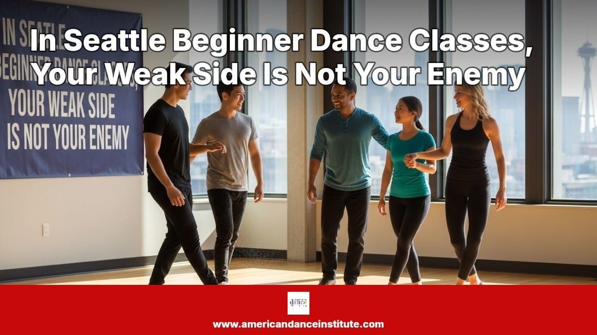 In Seattle Beginner Dance Classes, Your Weak Side Is Not Your Enemy