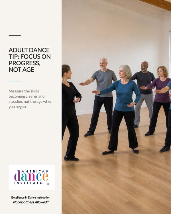 Adult Dance Reminder: Progress Over Age