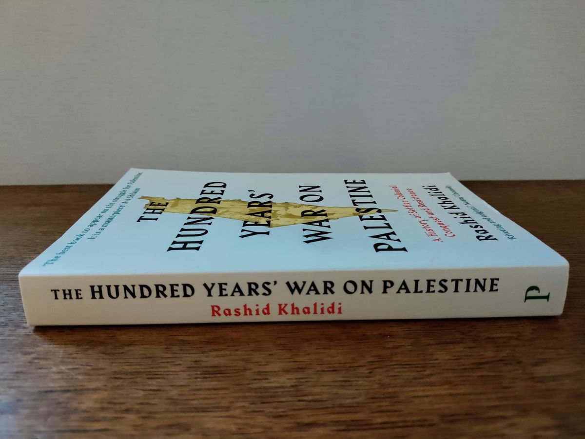 The Hundred Years' War on Palestine (Rashid Khalidi)